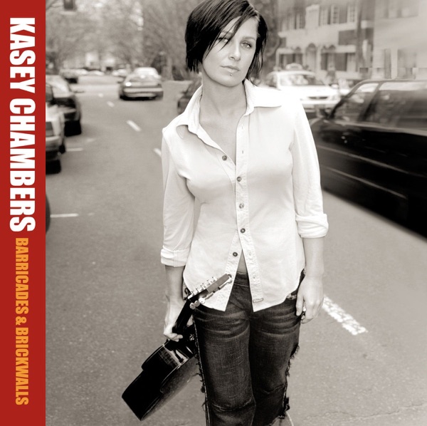 kasey chambers barricades & brickwalls