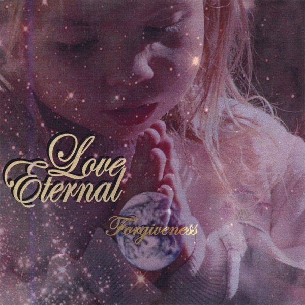 love eternal forgiveness love eternal forgiveness