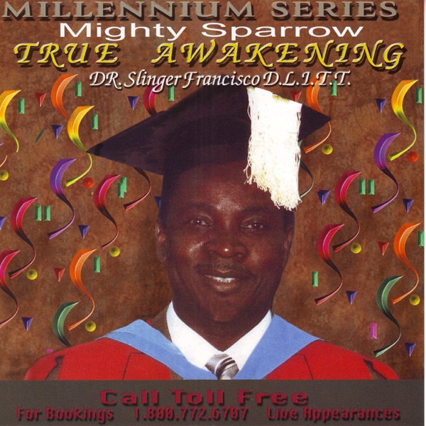 mighty sparrow true awakening mighty sparrow true awakening
