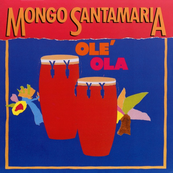 mongo santamaria ole ola mongo santamaria ole ola