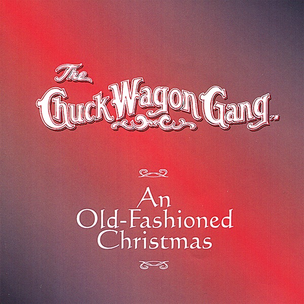 the chuck wagon gang an old fashioned christmas