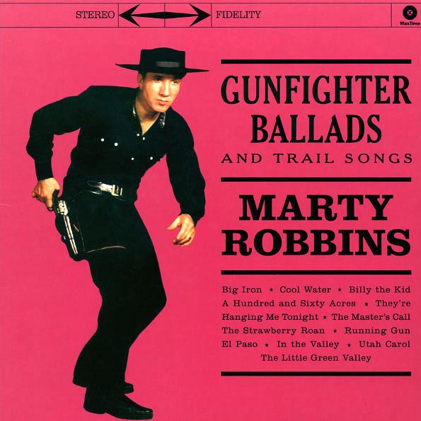 marty robbins gunfighter ballads and trail songs (+4 bonus tracks) (ltd. ed.) (180g) marty robbins gunfighter ballads and trail songs (+4 bonus tracks) (ltd. ed.) (180g)