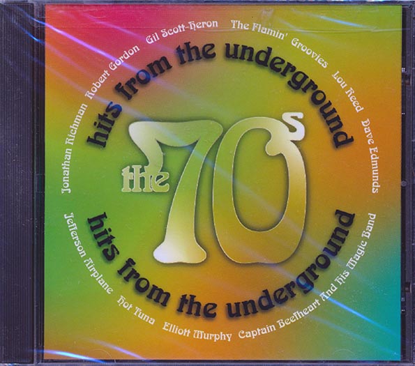 jefferson airplane, lou reed, hot tuna, jonathan richman, etc. hits from the underground: the 70's