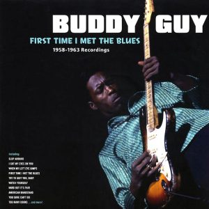 buddy guy first time i met the blues:1958 1963 recordings (ltd. ed.) (180g)