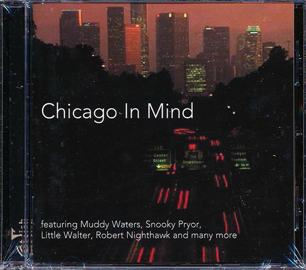 muddy waters, snooky pryor, little walter, robert nighthawk, etc. chicago in mind (23 tracks)