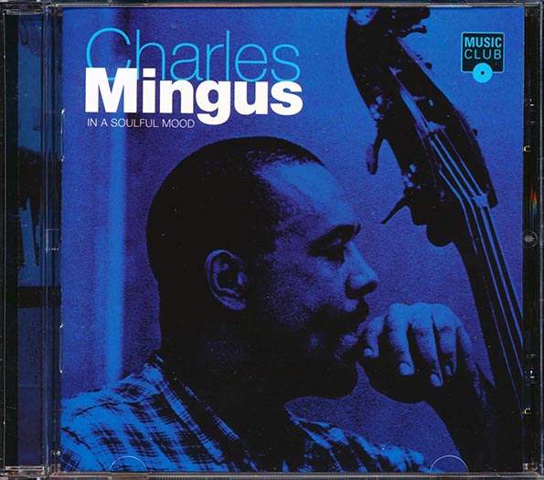 charles mingus in a soulful mood charles mingus in a soulful mood