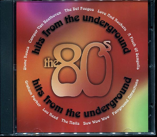 lou reed, graham parker, stone roses, etc. hits from the underground: the 80's