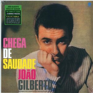 joao gilberto chega de saudade (+8 bonus tracks) (ltd. ed.) (180g)