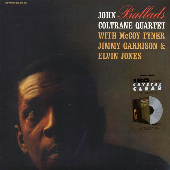john coltrane quartet ballads (+4 bonus tracks) (ltd. ed.) (180g) (clear vinyl) john coltrane quartet ballads (+4 bonus tracks) (ltd. ed.) (180g) (clear vinyl)