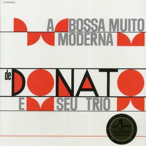 joao donato & seu trio a bossa muito moderna de joao donato e seu trio (+4 bonus tracks) (ltd. ed.) (180g)