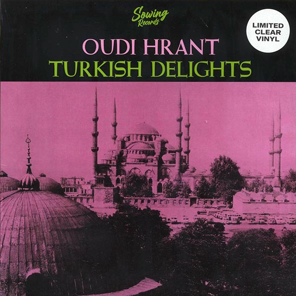 oudi hrant turkish delights (clear vinyl) oudi hrant turkish delights (clear vinyl)
