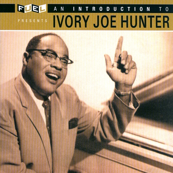 ivory joe hunter an introduction to ivory joe hunter (remastered) (24 bit mastering)