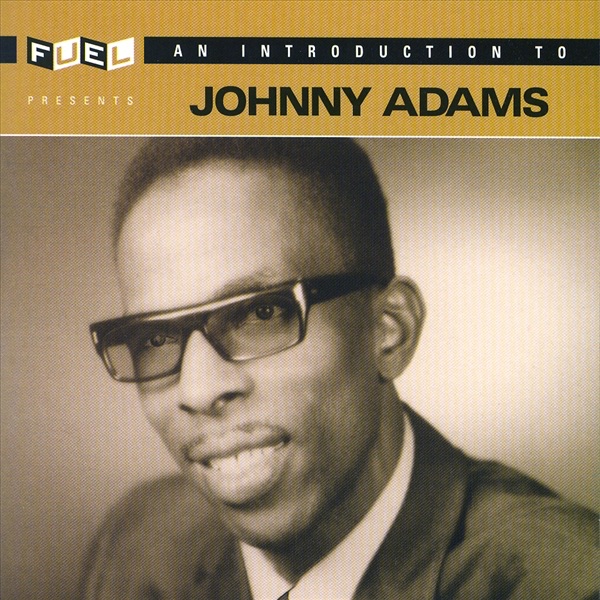 johnny adams an introduction to johnny adams (remastered) johnny adams an introduction to johnny adams (remastered)