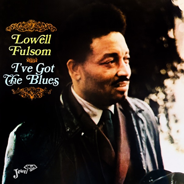 lowell fulson i've got the blues (marked/ltd stock) (remastered)