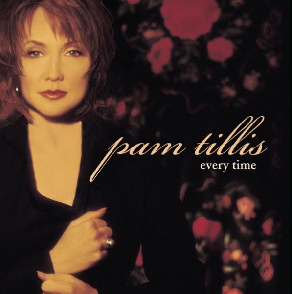pam tillis every time pam tillis every time