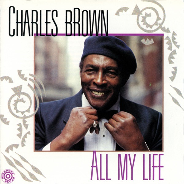 charles brown all my life (marked/ltd stock) charles brown all my life (marked/ltd stock)