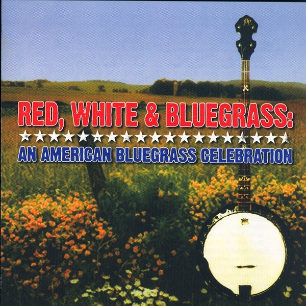 bill monroe, doc watson, red river boys, etc. red, white and bluegrass: an american bluegrass celebration