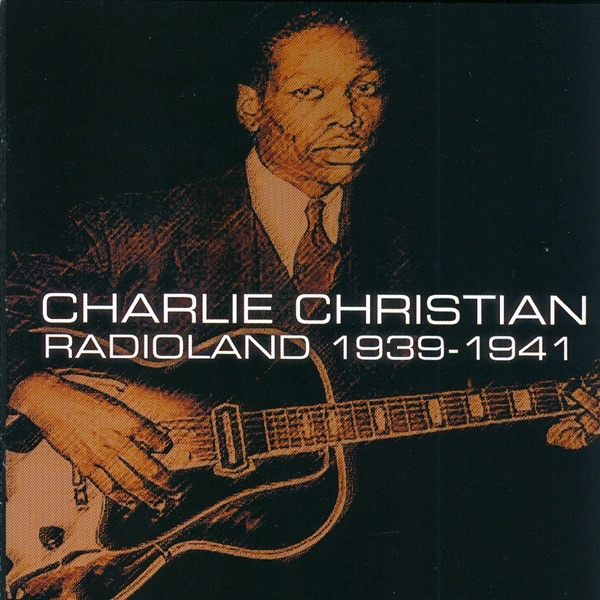 charlie christian radioland 1939 1941 (marked/ltd stock) charlie christian radioland 1939 1941 (marked/ltd stock)