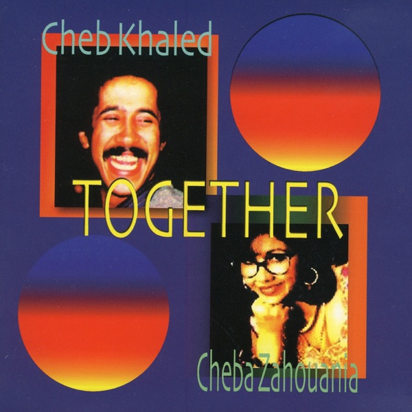 cheb khaled & cheba zahouania together