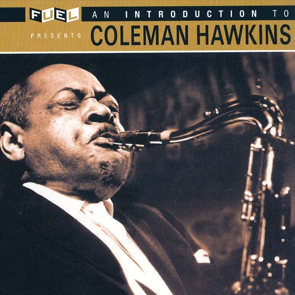 coleman hawkins an introduction to coleman hawkins (marked/ltd stock) (remastered)
