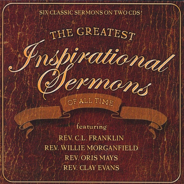 dorothy norwood, reverend cl franklin, reverend clay evans, the original blind boys of mississippi, etc. the greatest inspirational sermons of all time (2xcd)